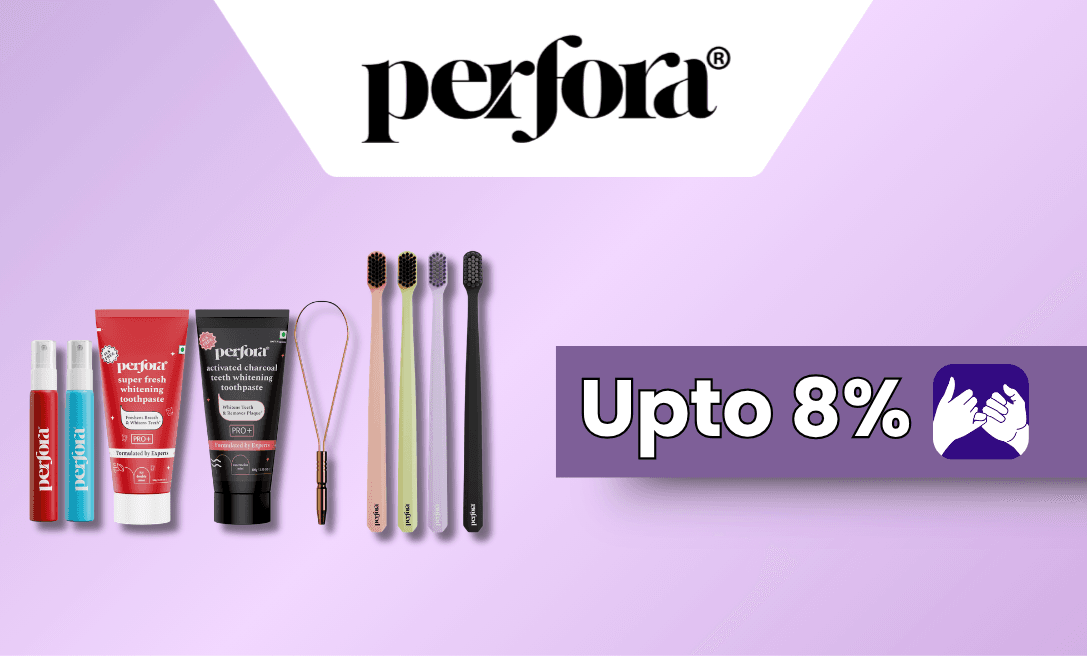 Upto 8% Back on Perfora